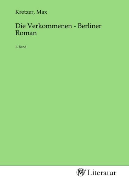 Die Verkommenen - Berliner Roman, Taschenbuch von , MV-Literatur, 9783753542300