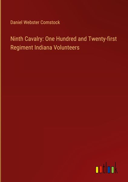 Produktbild: Ninth Cavalry: One Hundred and Twenty-first Regiment Indiana Volunteers
