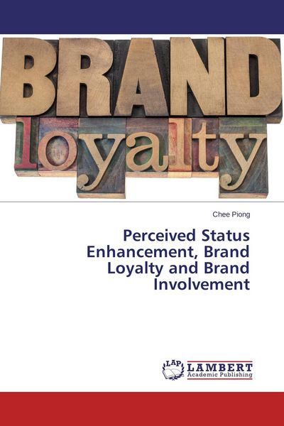 Produktbild: Perceived Status Enhancement, Brand Loyalty and Brand Involvement