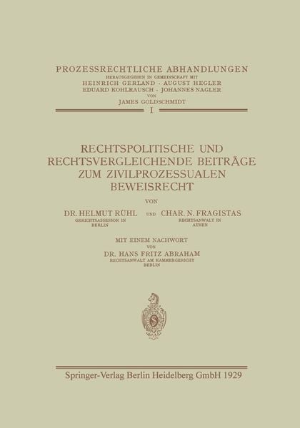 Rechtspolitische und Rechtsvergleichende Beiträge zum Zivilprozessualen Beweisrecht, Taschenbuch von Helmut Rühl , Char Fragistas , Fritz Abraham,
