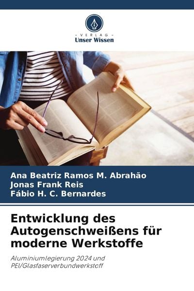 Produktbild: Entwicklung des Autogenschwei&szlig;ens f&uuml;r moderne Werkstoffe
