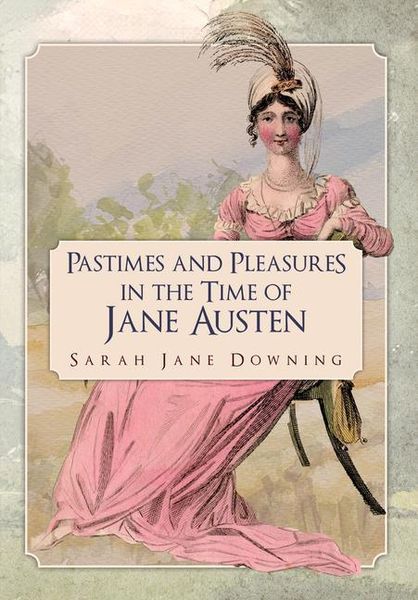 Produktbild: Pastimes and Pleasures in the Time of Jane Austen