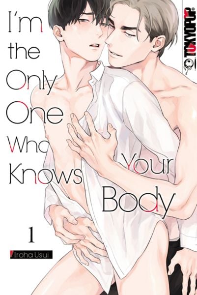 I'm the Only One Who Knows Your Body 01, Taschenbuch von Iroha Usui, Tokyopop GmbH, 978-3-7593-0973-0