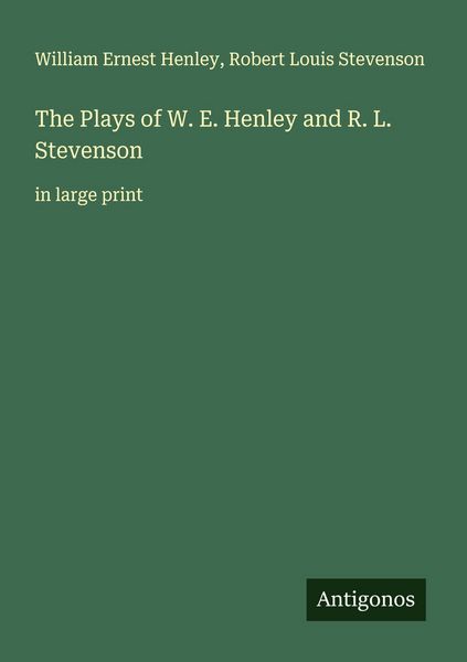Produktbild: The Plays of W. E. Henley and R. L. Stevenson