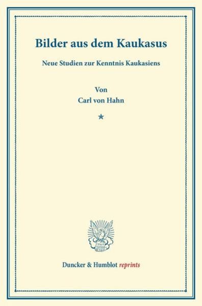 Bilder aus dem Kaukasus., Taschenbuch von Carl Hahn, Duncker & Humblot, 9783428164189