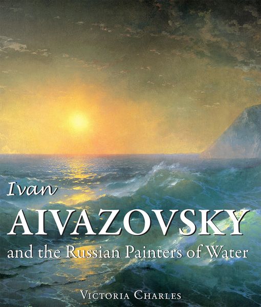 Produktbild: Ivan Aivazovsky and the Russian Painters of Water