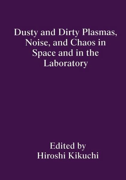 Produktbild: Dusty and Dirty Plasmas, Noise, and Chaos in Space and in the Laboratory