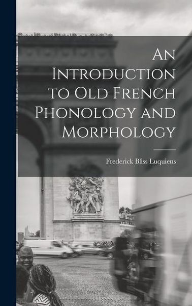 Produktbild: An Introduction to Old French Phonology and Morphology