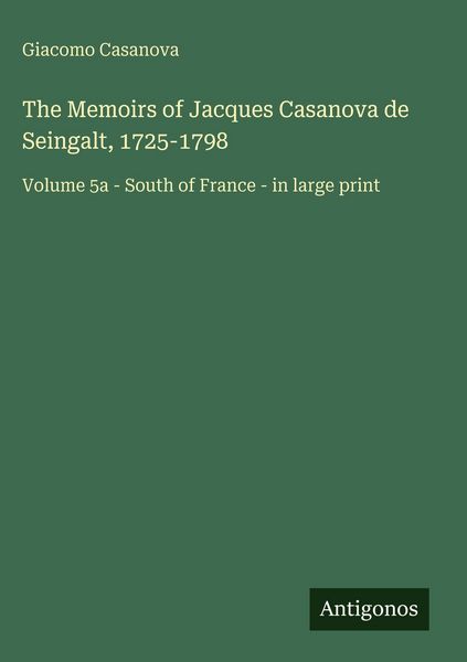 Produktbild: The Memoirs of Jacques Casanova de Seingalt, 1725-1798
