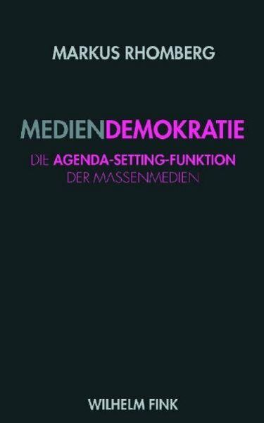 Mediendemokratie, Taschenbuch von Markus Rhomberg, Brill | Fink, 978-3-7705-4401-1