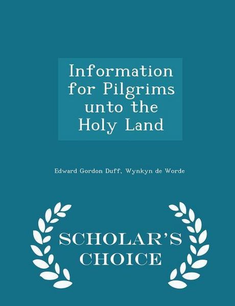 Produktbild: Information for Pilgrims Unto the Holy Land - Scholar's Choice Edition