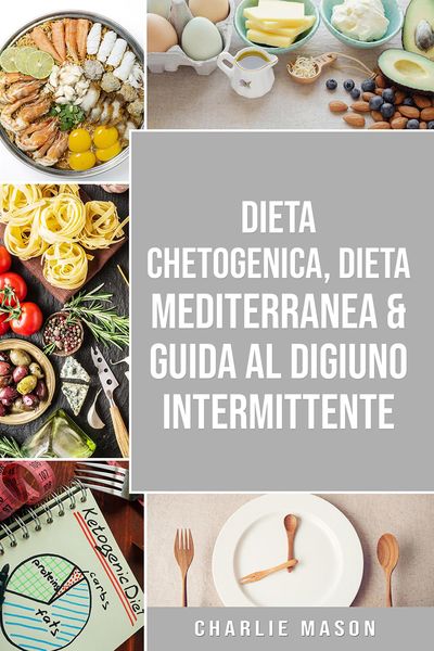 Produktbild: Dieta Chetogenica, Dieta Mediterranea & Guida al Digiuno Intermittente