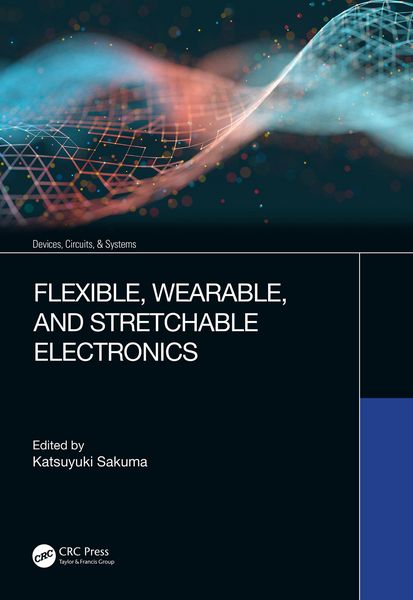Produktbild: Flexible, Wearable, and Stretchable Electronics