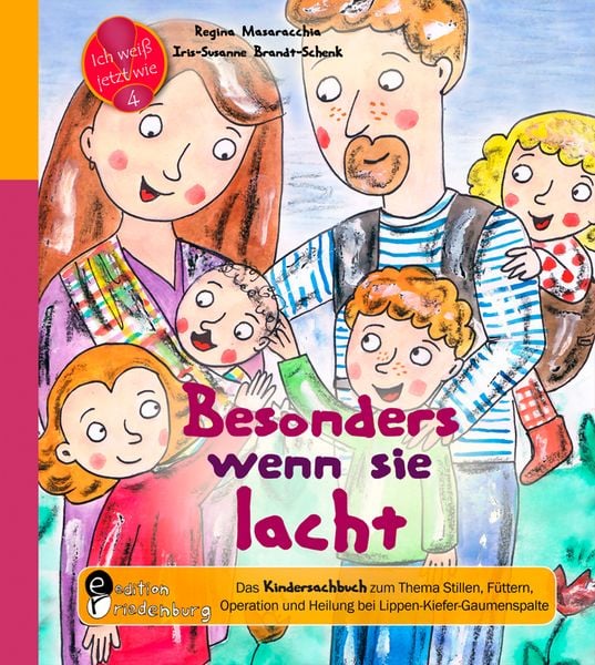 Produktbild: Besonders wenn sie lacht: Das Kindersachbuch zum zum Thema Stillen, F&uuml;ttern, Operation und Heilung bei Lippen-Kiefer-Gaumenspalte