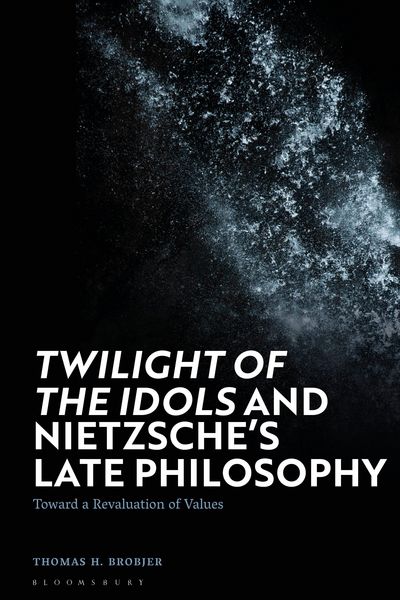 Produktbild: Twilight of the Idols' and Nietzsche's Late Philosophy