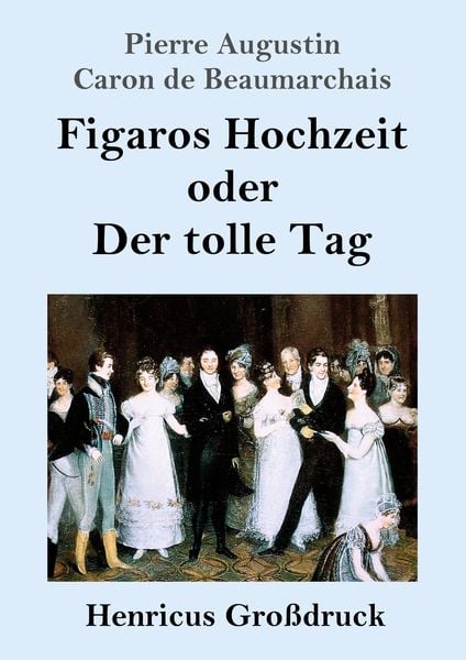 Produktbild: Figaros Hochzeit oder Der tolle Tag (Gro&szlig;druck)