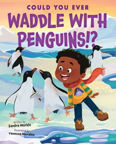 Produktbild: Markle, S: Could You Ever Waddle with Penguins!?