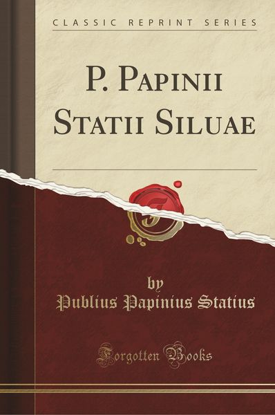 Produktbild: Statius, P: P. Papinii Statii Siluae (Classic Reprint)