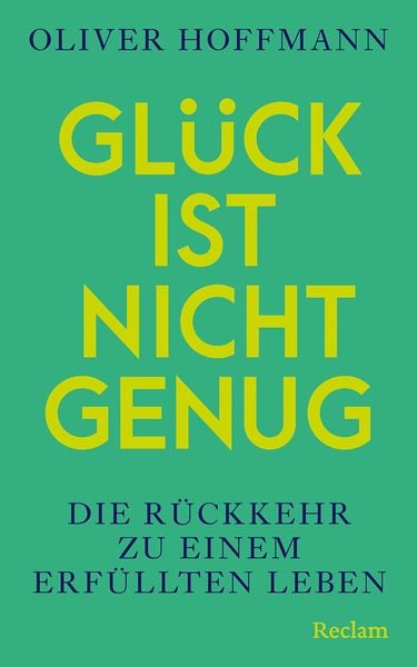 Produktbild: Gl&uuml;ck ist nicht genug. Die R&uuml;ckkehr zu einem erf&uuml;llten Leben