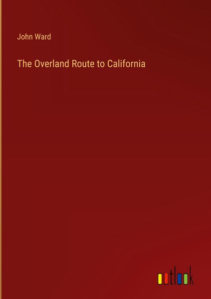 Produktbild: The Overland Route to California