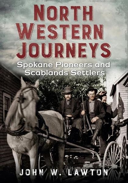 Produktbild: North Western Journeys: Spokane Pioneers and Scablands Settlers