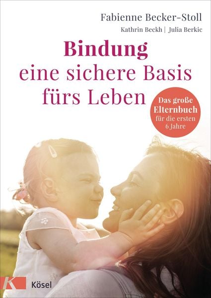 Produktbild: Bindung - eine sichere Basis f&uuml;rs Leben