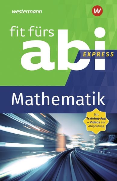 Fit fürs Abi Express. Mathematik