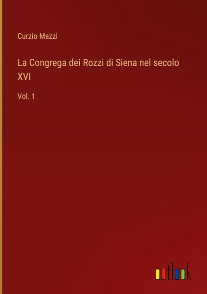 Produktbild: La Congrega dei Rozzi di Siena nel secolo XVI