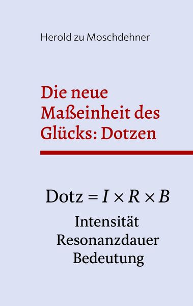 Produktbild: Die neue Ma&szlig;einheit des Gl&uuml;cks: Dotzen