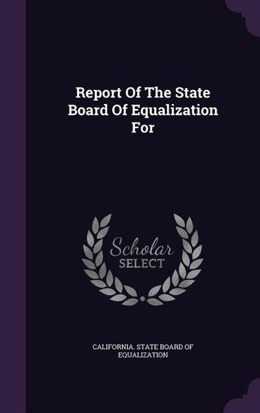 Produktbild: Report Of The State Board Of Equalization For