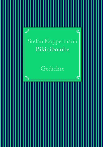 Bikinibombe, Taschenbuch von Stefan Koppermann, BoD – Books on Demand, 9783842358324