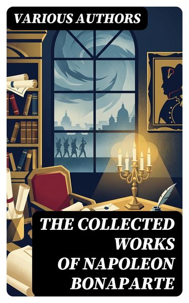 Produktbild: The Collected Works of Napoleon Bonaparte