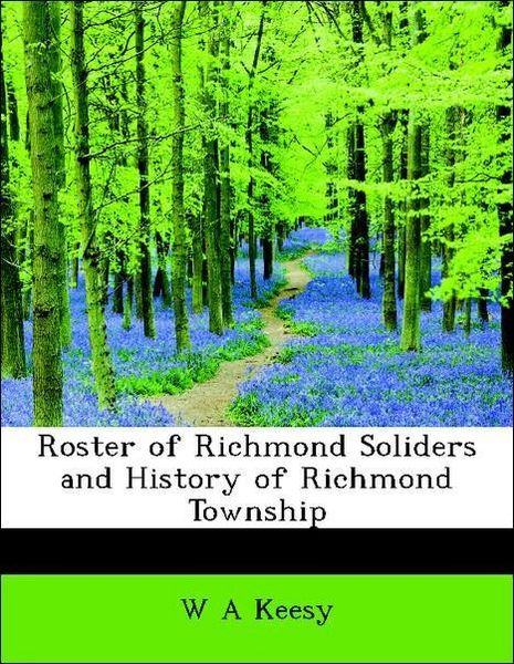 Produktbild: Keesy, W: Roster of Richmond Soliders and History of Richmon