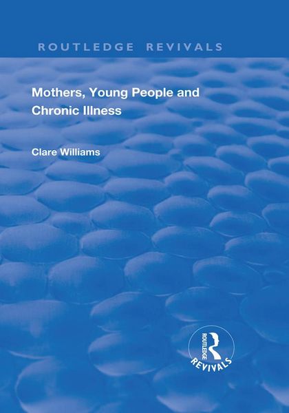 Produktbild: Mothers, Young People and Chronic Illness