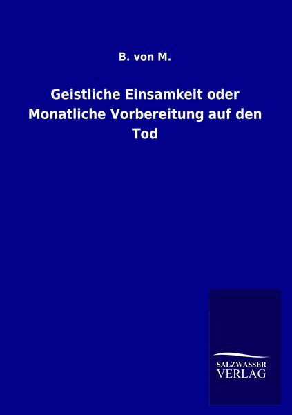 Produktbild: Geistliche Einsamkeit oder Monatliche Vorbereitung auf den Tod
