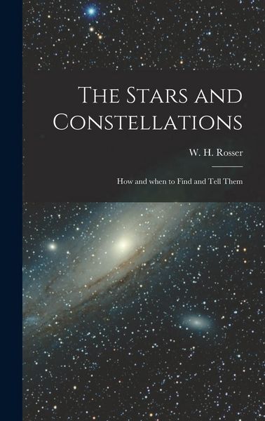 Produktbild: The Stars and Constellations; How and When to Find and Tell Them