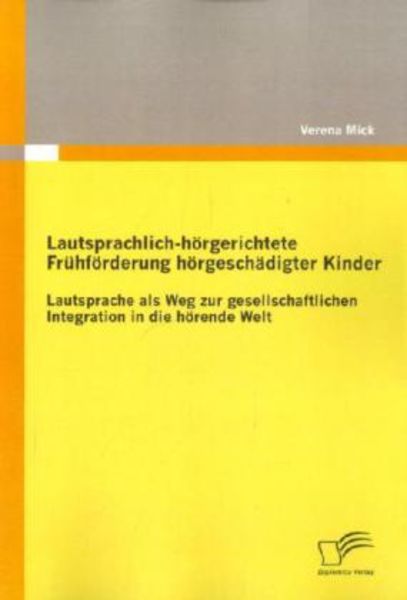 Lautsprachlich-hörgerichtete Frühförderung hörgeschädigter Kinder