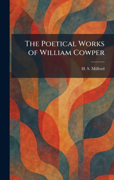 Produktbild: The Poetical Works of William Cowper