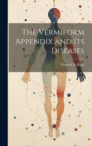 Produktbild: The Vermiform Appendix and its Diseases