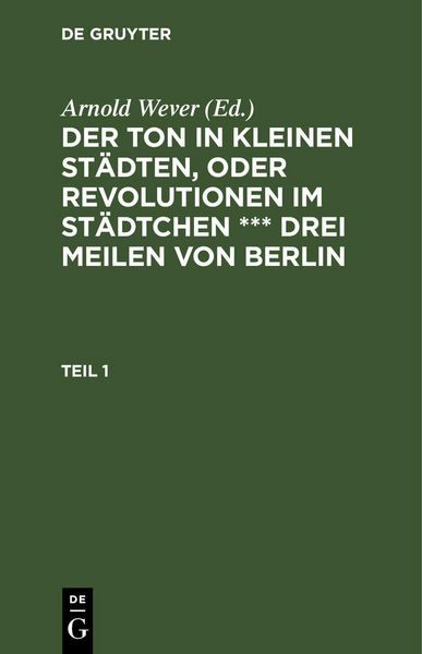 Produktbild: Der Ton in kleinen St&auml;dten, oder Revolutionen im St&auml;dtchen *** drei Meilen von Berlin. Teil 1