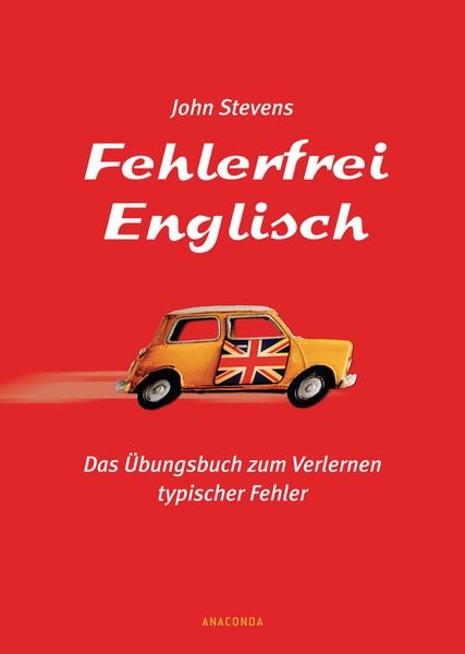 Fehlerfrei Englisch, Gebundene Ausgabe von John Stevens, Anaconda