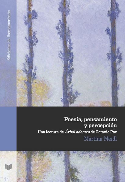 Produktbild: Poes&iacute;a, pensamiento y percepci&oacute;n : una lectura de "&Aacute;rbol adentro" de Octavio Paz