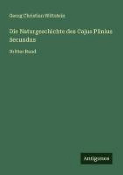 Produktbild: Die Naturgeschichte des Cajus Plinius Secundus