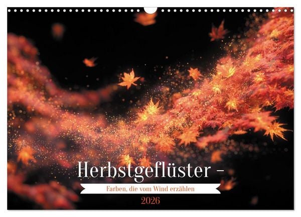 Herbstgeflüster - Farben, die vom Wind erzählen (Wandkalender 2026 DIN A3 quer), CALVENDO Monatskalender