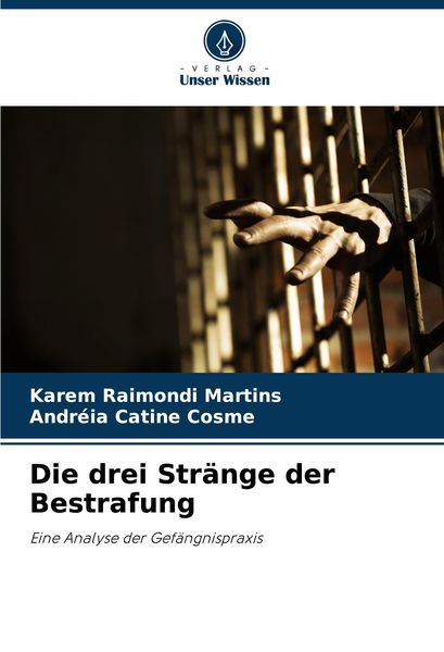 Die drei Stränge der Bestrafung, Taschenbuch von Karem Raimondi Martins , Andréia Catine Cosme, Verlag Unser Wissen, 9786207895540
