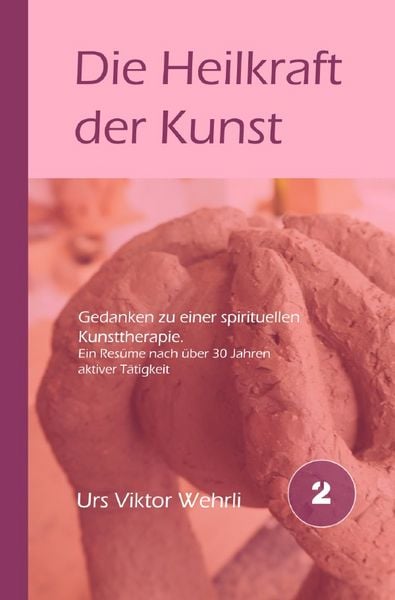 Produktbild: Gesamtausgabe / Die Heilkraft der Kunst