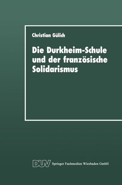 Produktbild: Die Durkheim-Schule und der franz&ouml;sische Solidarismus