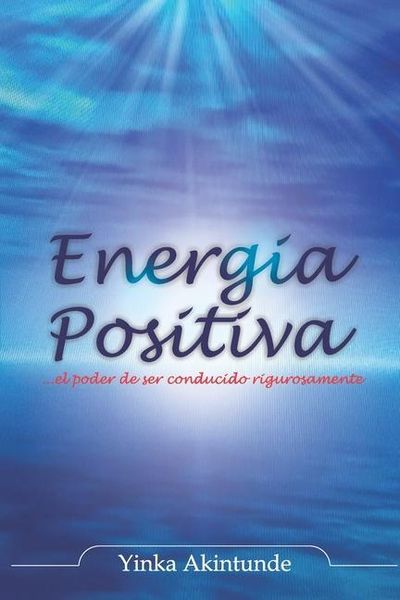 Produktbild: Energia Positiva: ... el poder de ser impulsado con raz&oacute;n