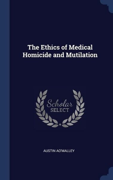 Produktbild: The Ethics of Medical Homicide and Mutilation
