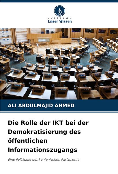Die Rolle der IKT bei der Demokratisierung des öffentlichen Informationszugangs, Taschenbuch von Ali Abdulmajid Ahmed, Verlag Unser Wissen,